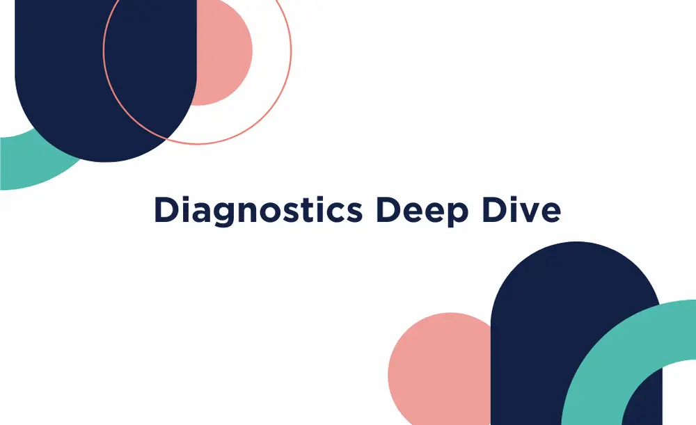 Diagnostics Deep Dive